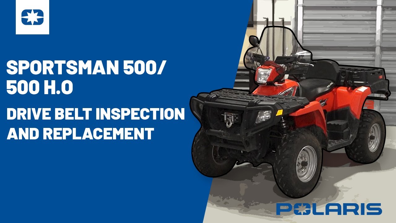 Sportsman 500/500 H.0 Drive Belt Inspection and Replacement | Polaris Off Road Vehicles