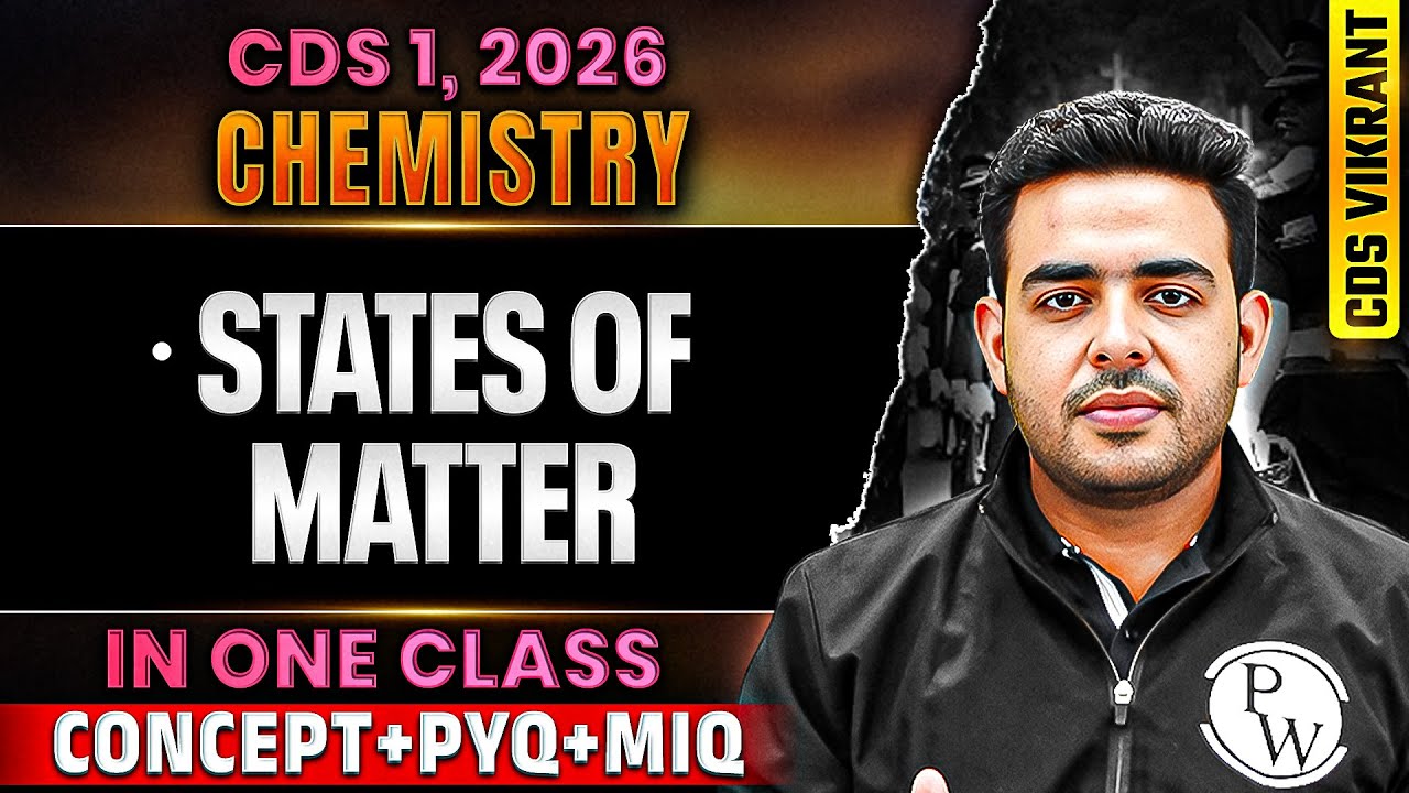 CDS Chemistry: Complete States of Matter for CDS 1, 2026 Exam | CDS 1 2026 Exam Chemistry | CDS Exam