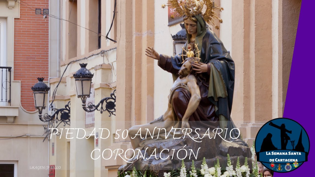 LA PIEDAD 50 ANIVERSARIO CORONACIÓN | LA SEMANA SANTA DE CARTAGENA 2021