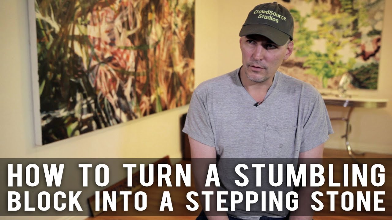 How To Turn A Stumbling Block Into A Stepping Stone by Robert Lawton (CrowdSource Studios CEO)