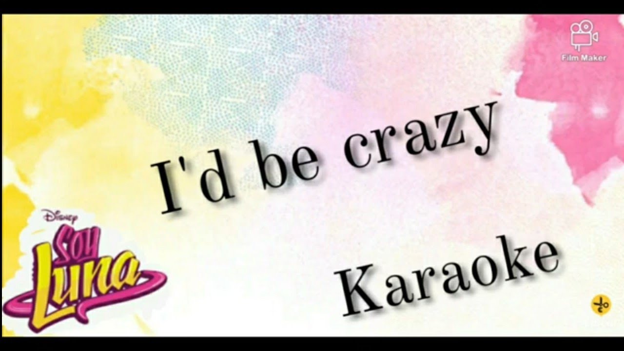 Soy Luna - I'd be crazy (InstrumentalKaraoke)