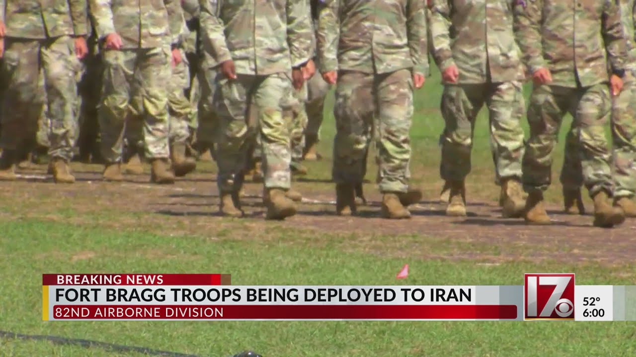 Fort Bragg troops deploying to Iran