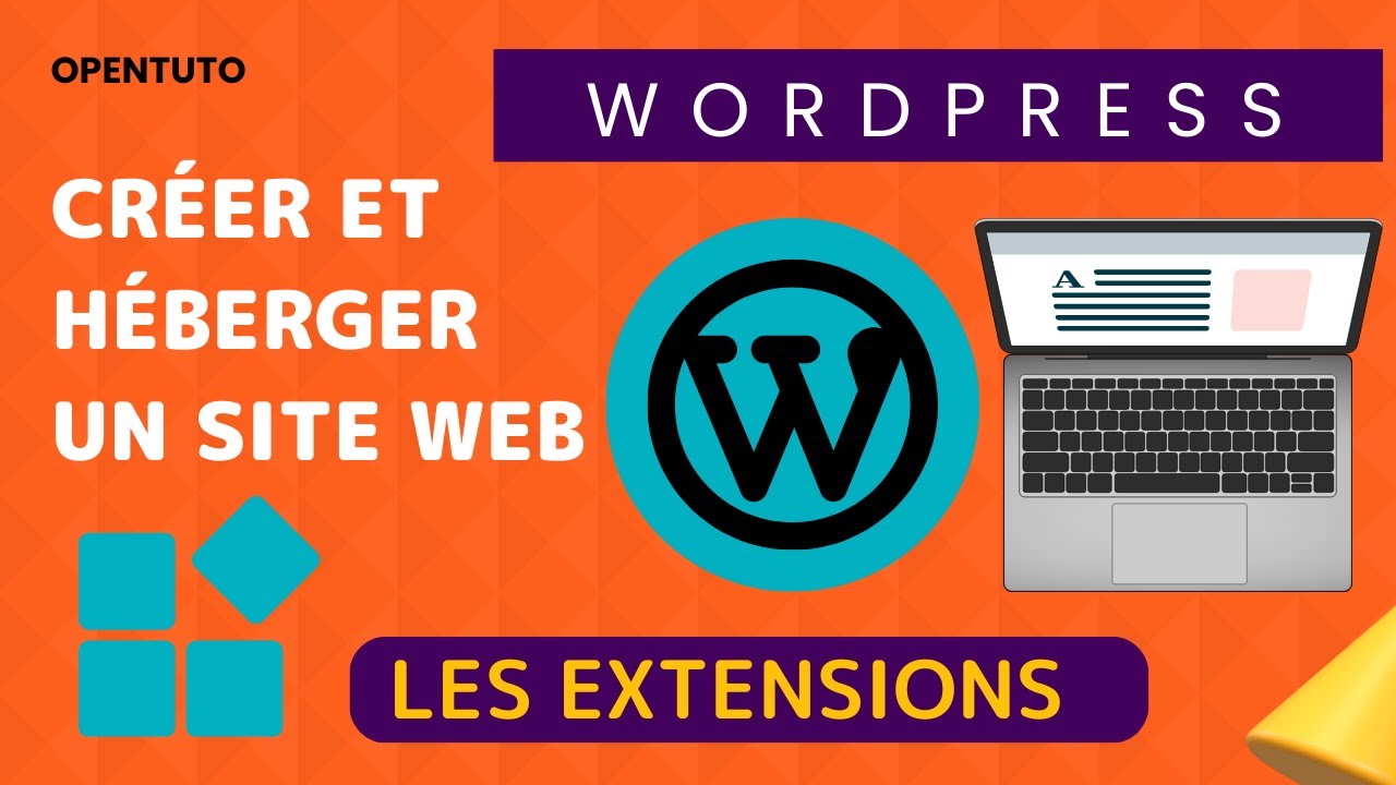 #5 Cr&eacute;er et h&eacute;berger un site wordpress - Ajouter des fonctionnalit&eacute;s &agrave; travers des extensions