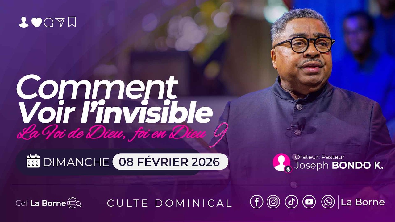Comment voir l'invisible: La Foi en Dieu, la Foi de Dieu 09/Past. Joseph BONDO/ Dimanche 08-02-2026