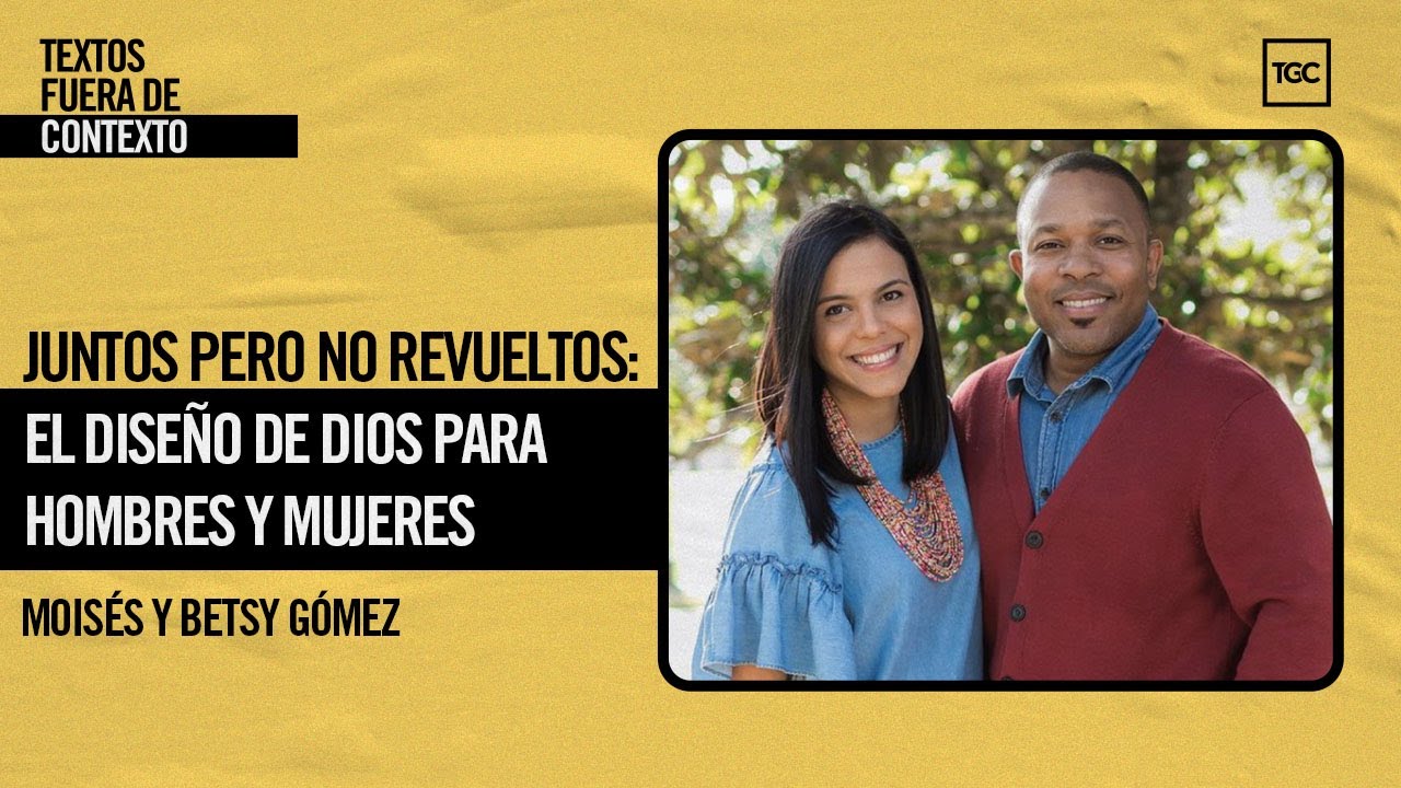 El diseño de Dios para hombres y mujeres | Textos Fuera de Contexto Podcast