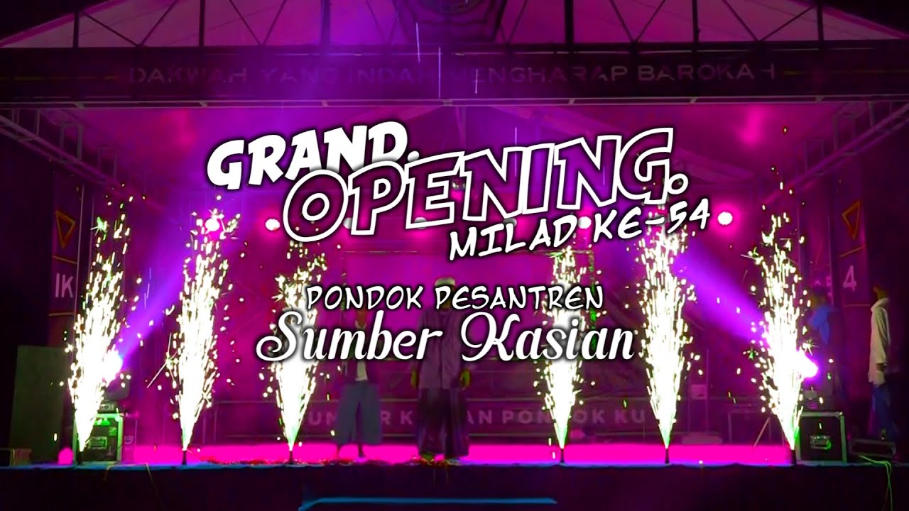 GRAND OPENING MILAD KE-54 PONDOK PESANTREN SUMBER KASIAN