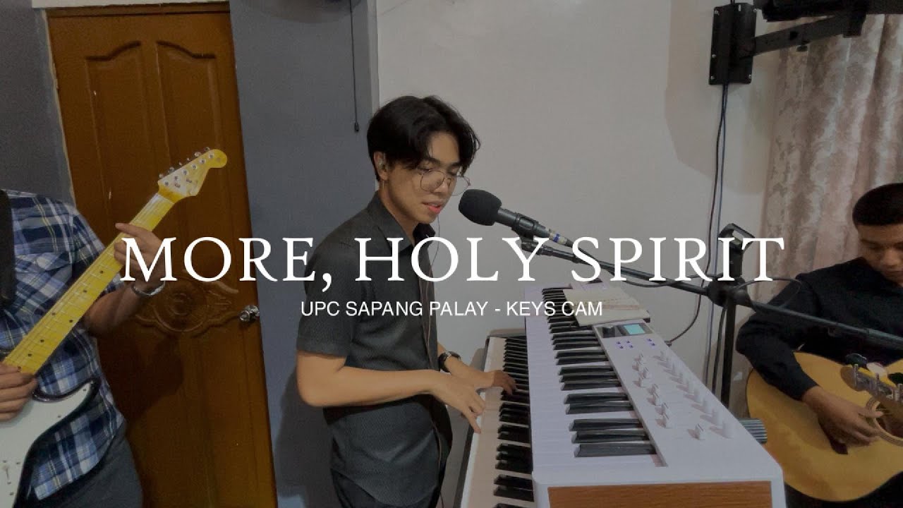 More, Holy Spirit - Covenant Worship | UPC Sapang Palay (Key's POV)