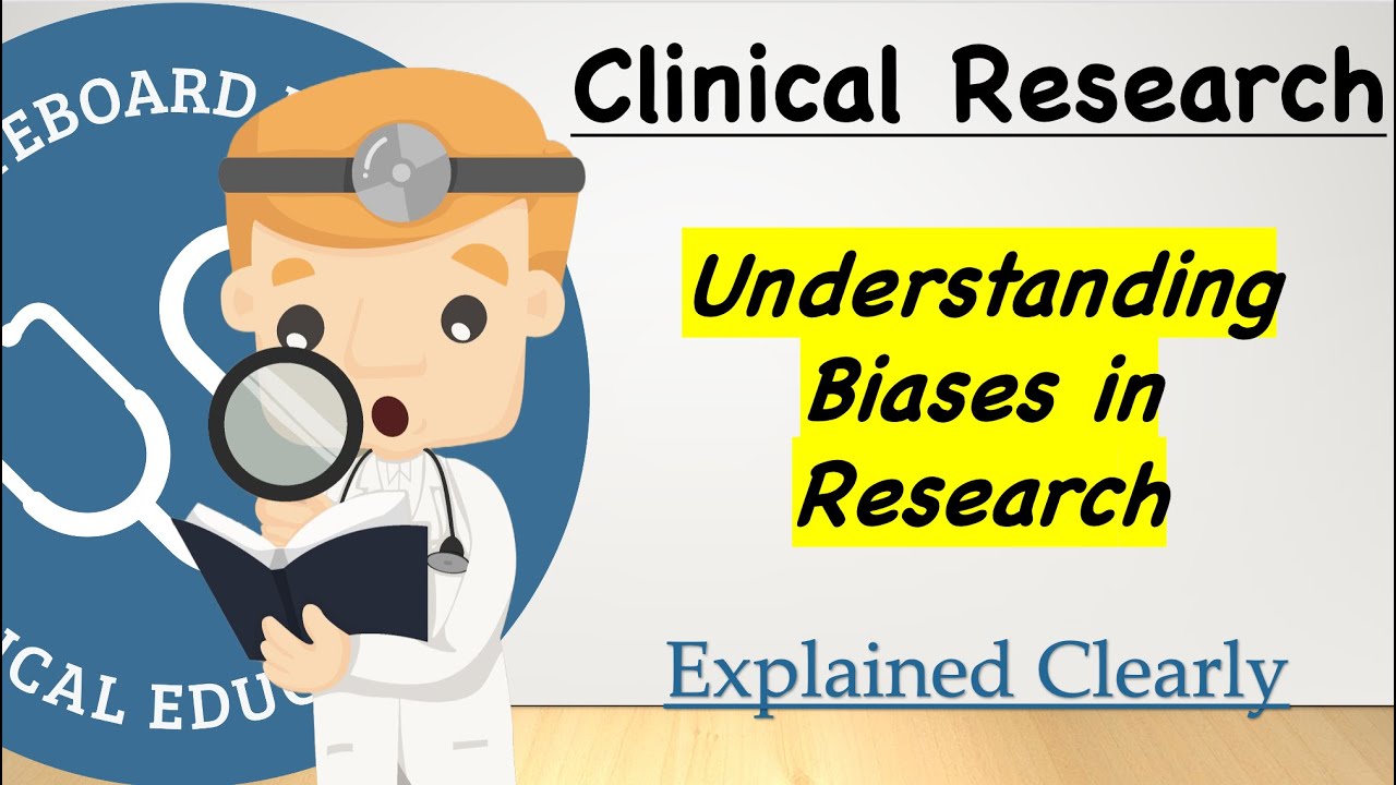 Clinical Research and Statistics - Introduction To Biases and How We Can Identify Them