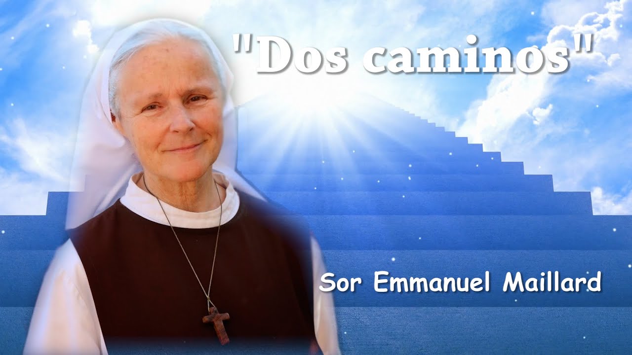 Dos caminos -  Sor Emmanuel Maillard