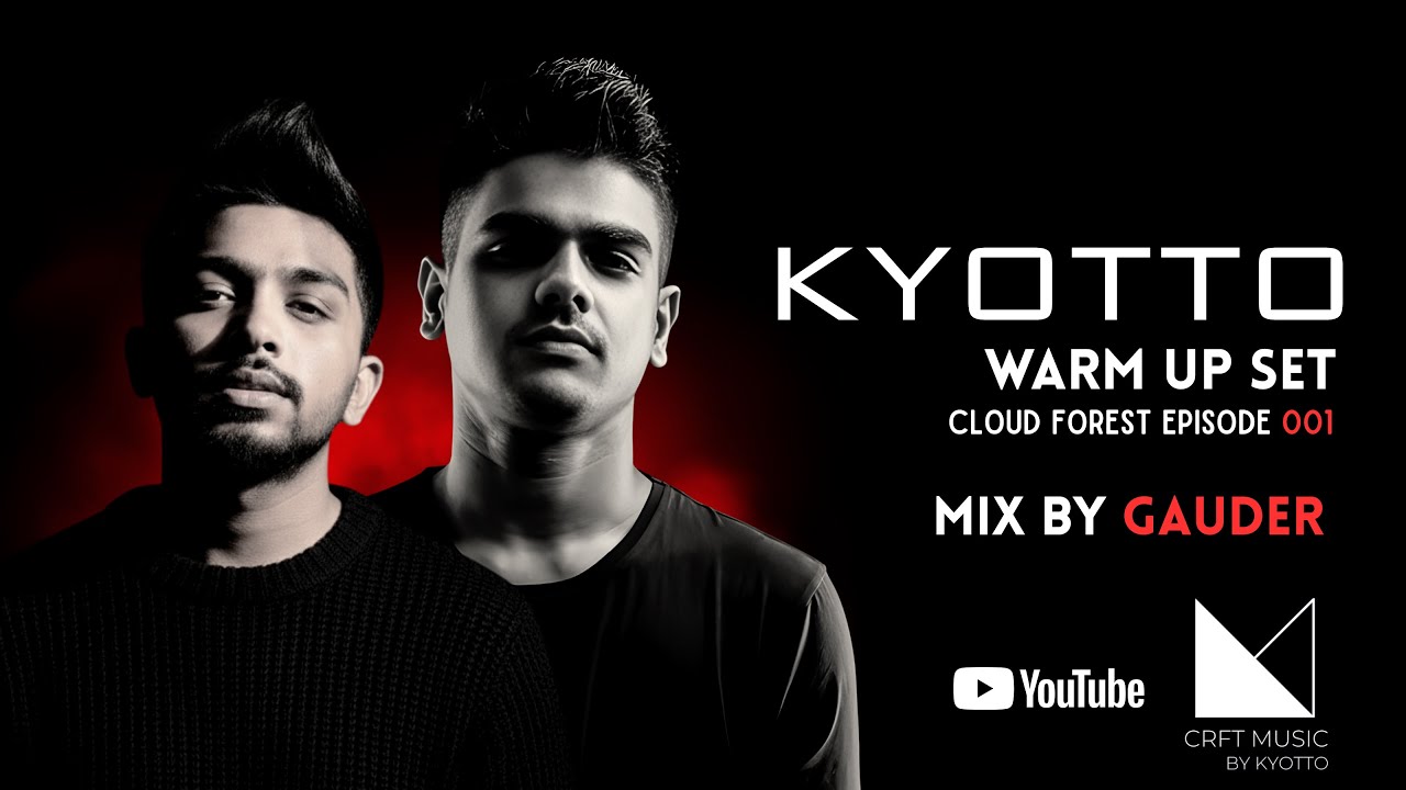 KYOTTO MIX BY @Gauderofficial | Cloud Forest Episode 001