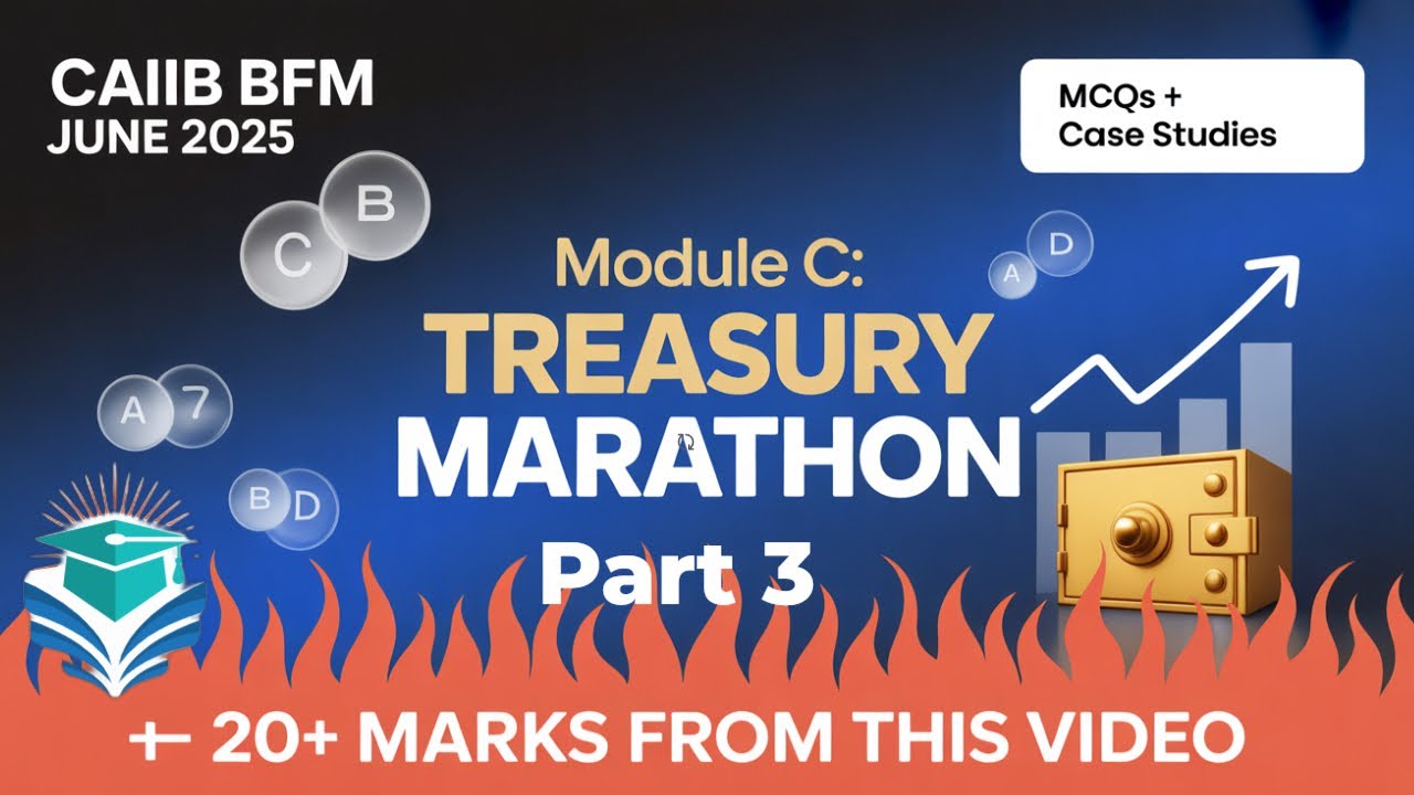 CAIIB BFM June 2025 &ndash; Module C: Treasury Management Marathon Part 3 | MCQs + Case Studies