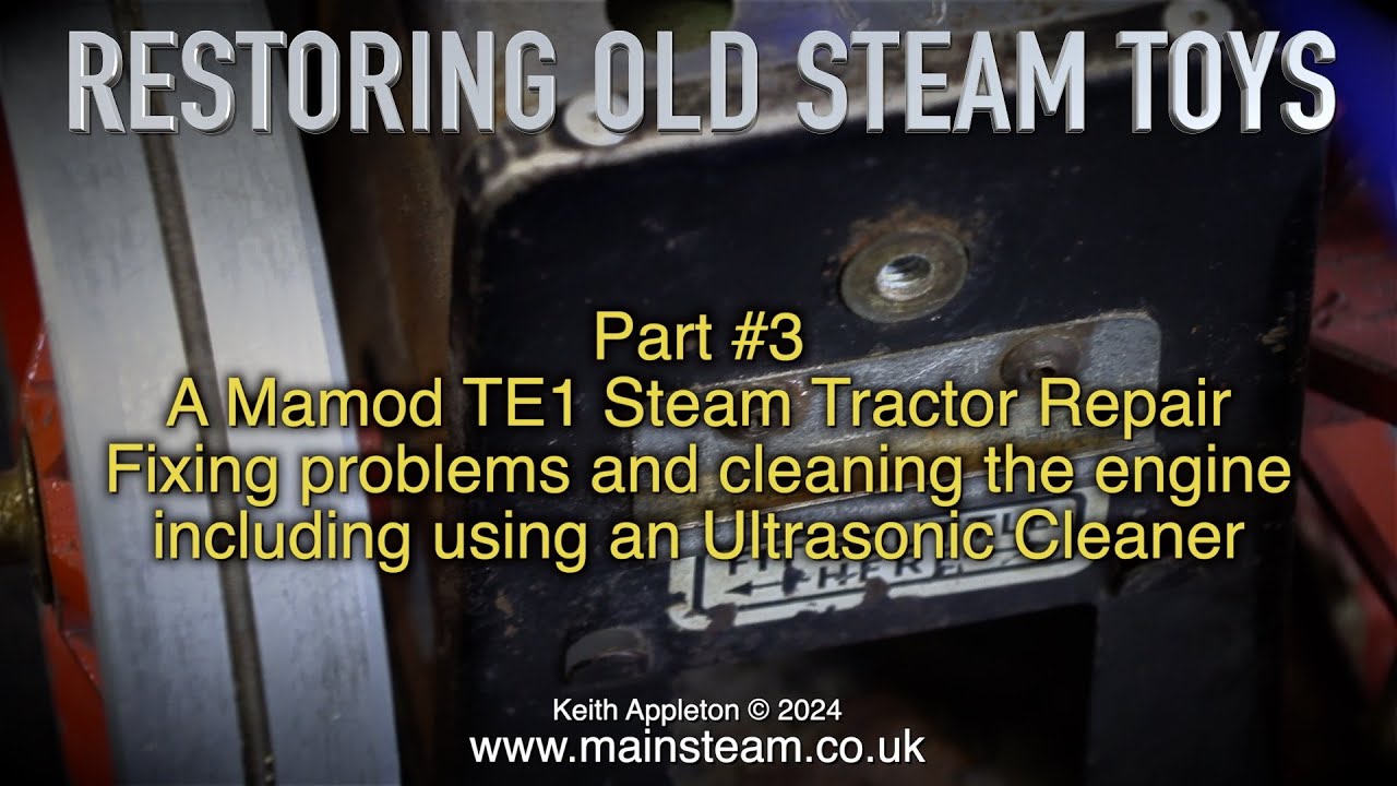 ВОССТАНОВЛЕНИЕ СТАРЫХ ПАРОВЫХ ИГРУШЕК - ЧАСТЬ №3 - РЕМОНТ MAMOD TE1