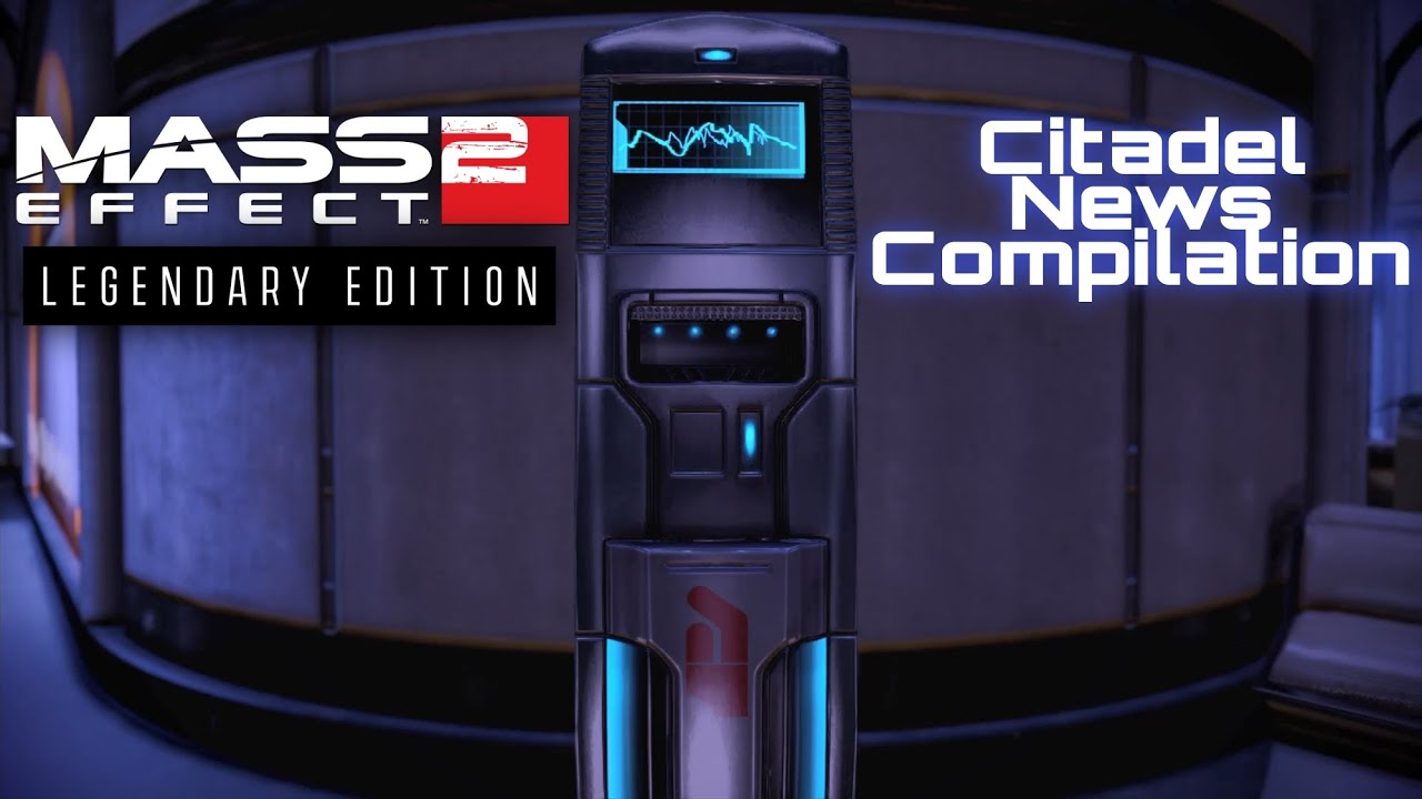 News Compilation on Citadel - Mass Effect Legendary Edition