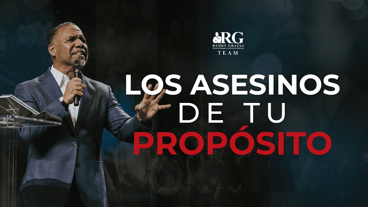 Los asesinos de tu prop&oacute;sito | Bishop Ruddy Gracia