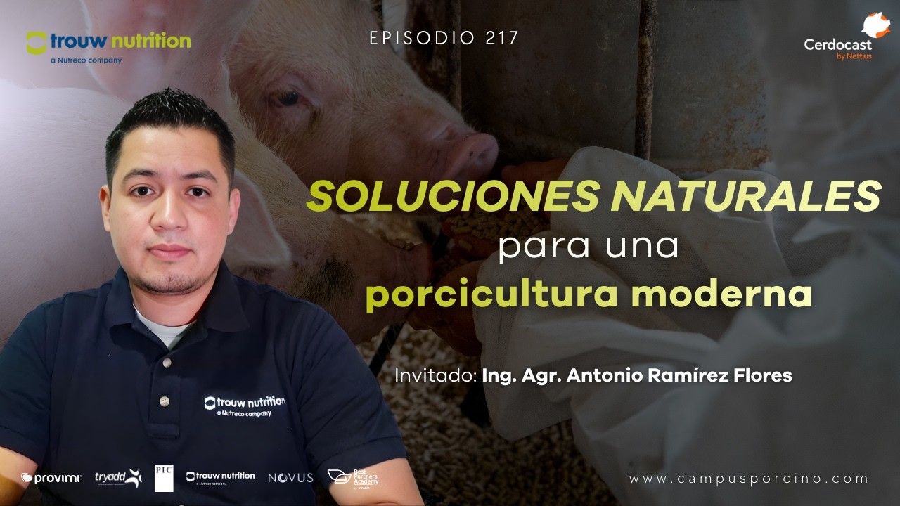 #217 - Nutrición inteligente para una producción eficiente - Ing. Agr. Antonio Ramírez Flores