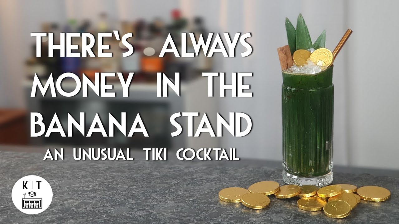 There's always Money in the Banana Stand - Unusal Tiki Cocktail