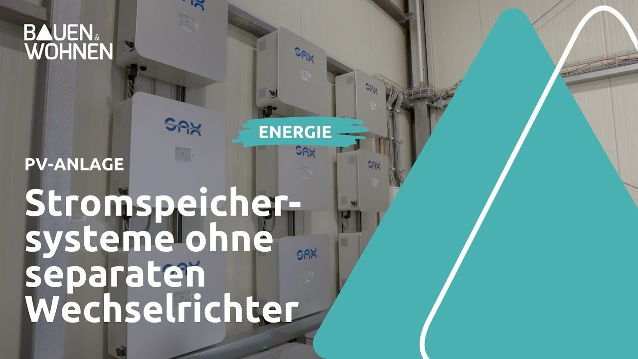 PV-Anlage - Stromspeichersysteme ohne separaten Wechselrichter I BAUEN & WOHNEN