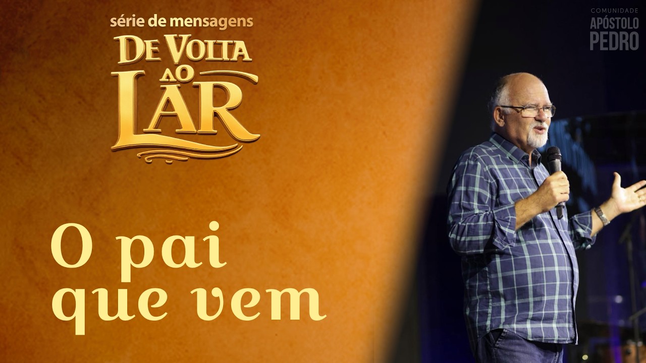 De Voltar ao Lar - O pai que vem - William Bretzke