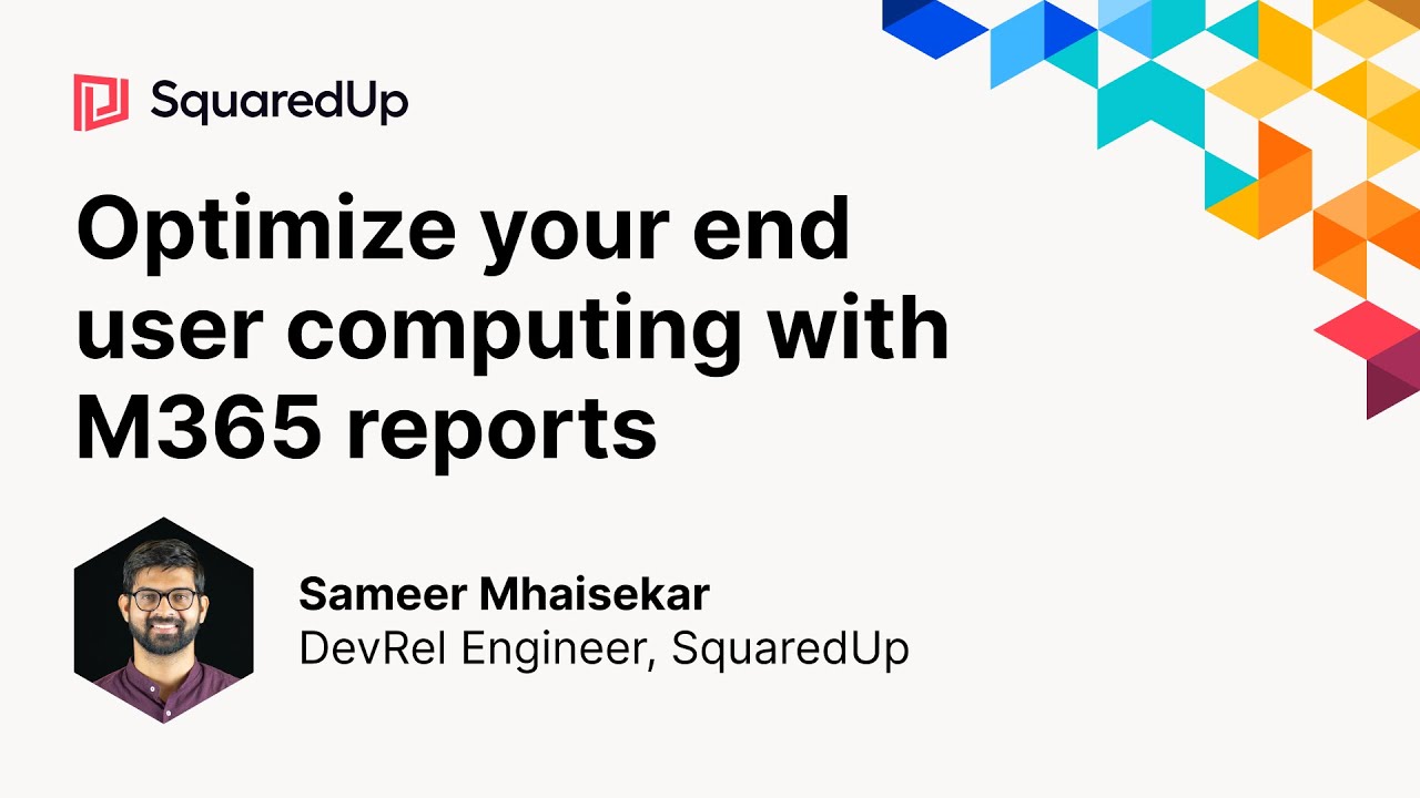 Optimize your end user computing with M365 reports
