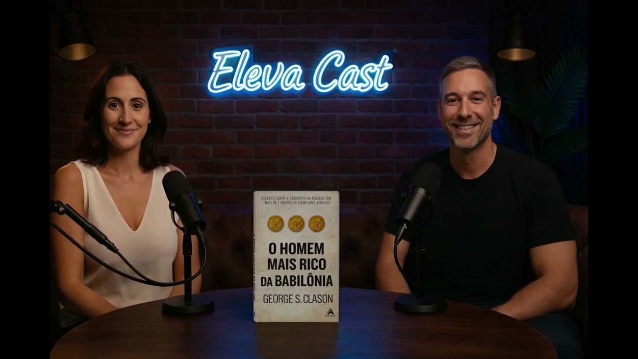 O Homem Mais Rico da Babilônia: As Regras Eternas Para Construir Riqueza (Que Ninguém Te Ensina) 