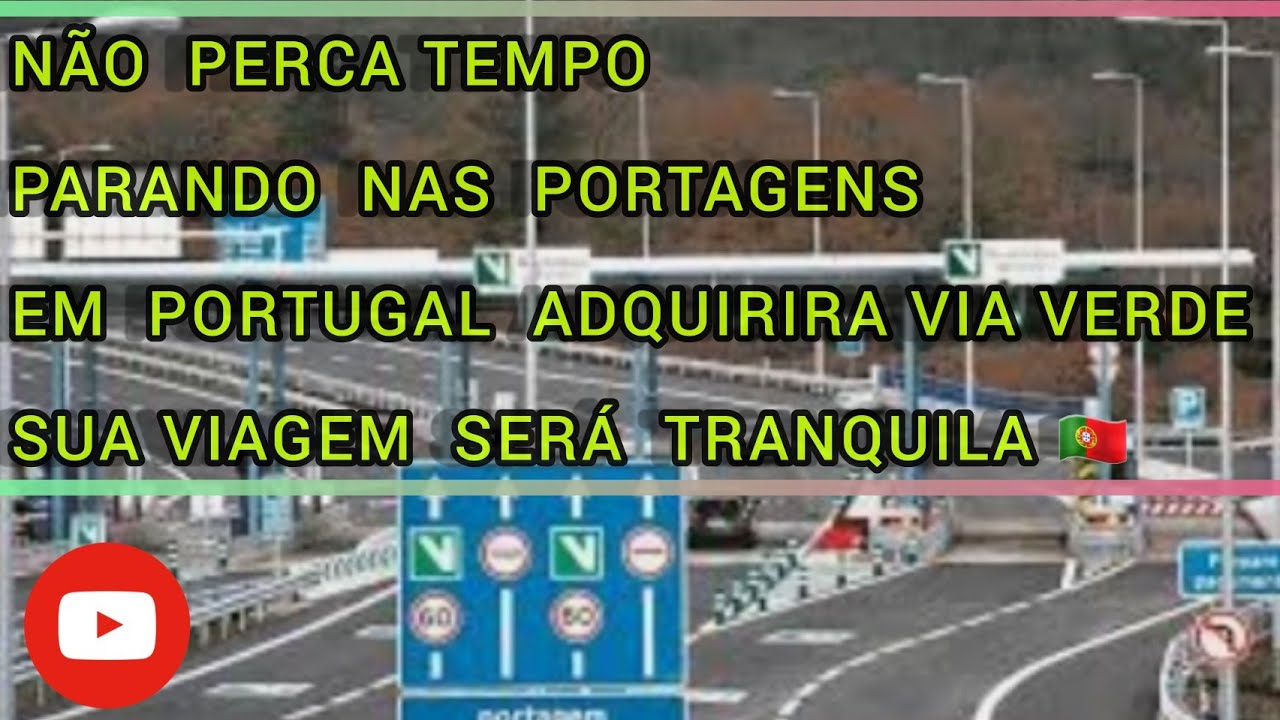 Quer poupar tempo nas Autoestradas Use Via Verde em Portugal 🇵🇹