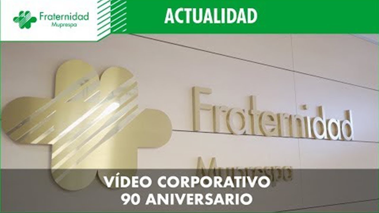 V&iacute;deo Corporativo Fraternidad-Muprespa