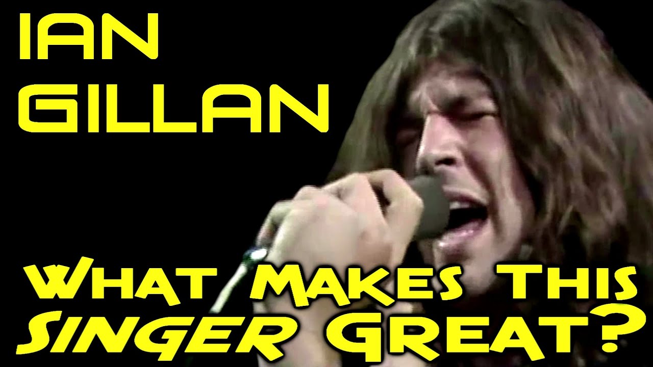 What Makes This Singer Great? Ian GIllan - Deep Purple
