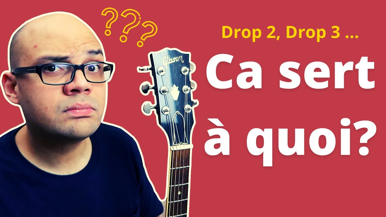 Accords Drop 2, Drop 3 : les comprendre une bonne fois pour toutes