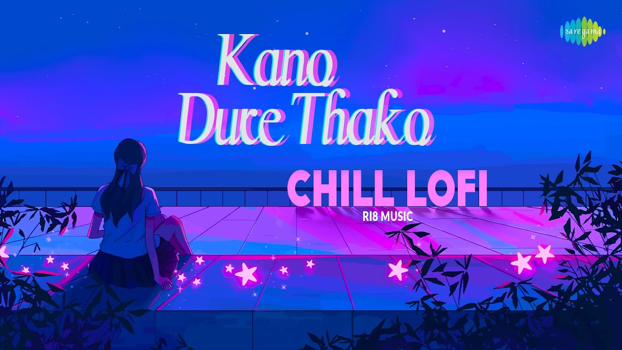 Kano Dure Thako - Chill LoFi | RI8 Music | Hemanta Mukherjee | LoFi Music | Bangla Gaan 2023