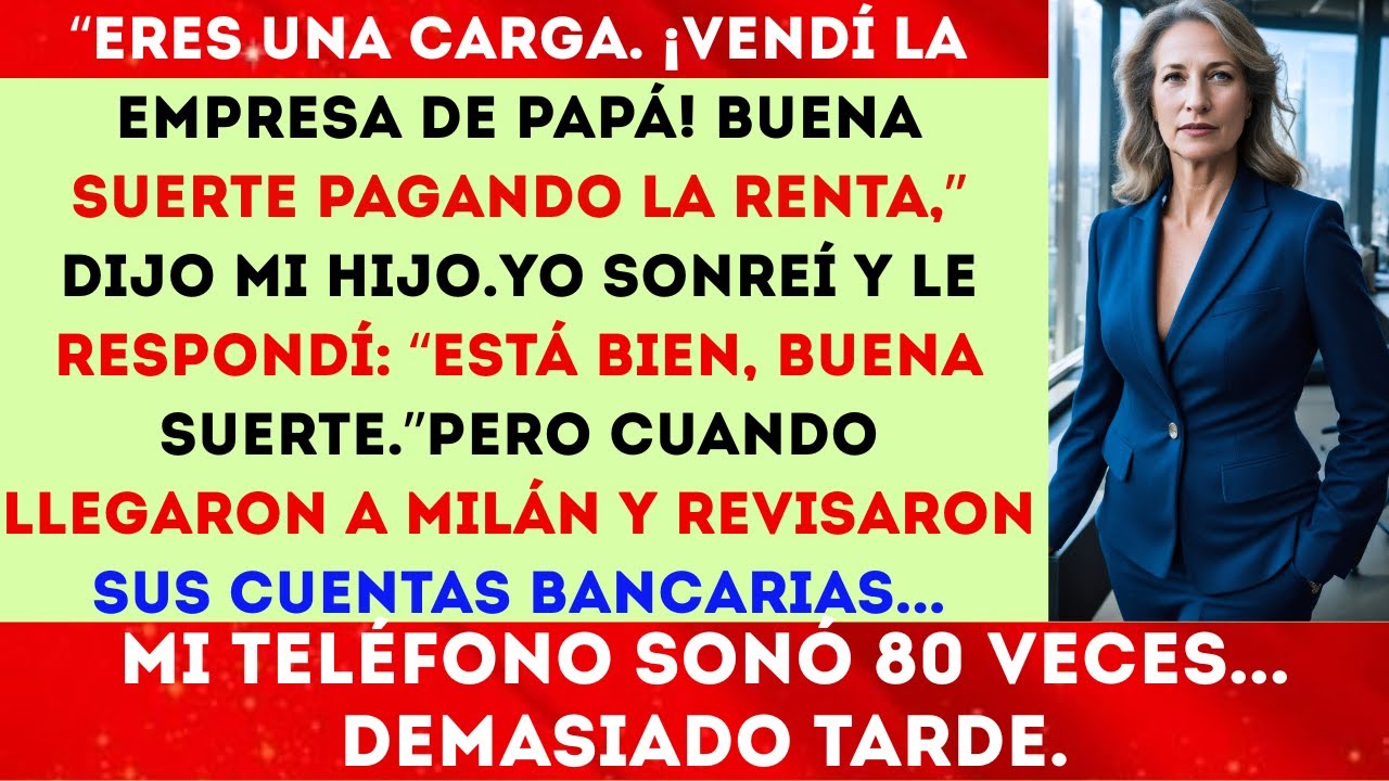 “Eres una carga. ¡Vendí la empresa de papá! Buena suerte pagando la renta,” dijo mi hijo.Yo sonreí