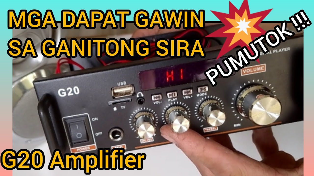 2 PALA  SIINISIRA NITO PAG MAY PUMUTOK SA G20 BLUETOOTH AMPLIFIER