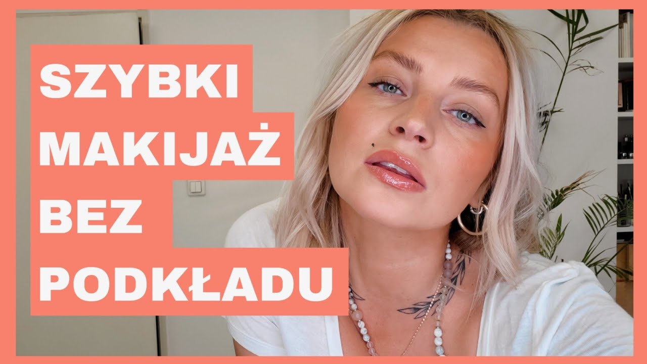 🔴 MAKIJAŻ BEZ PODKŁADU - PRODUKTY KREMOWE, MINIMALNY MAKIJAŻ  / jest mokro! The Pink Rook