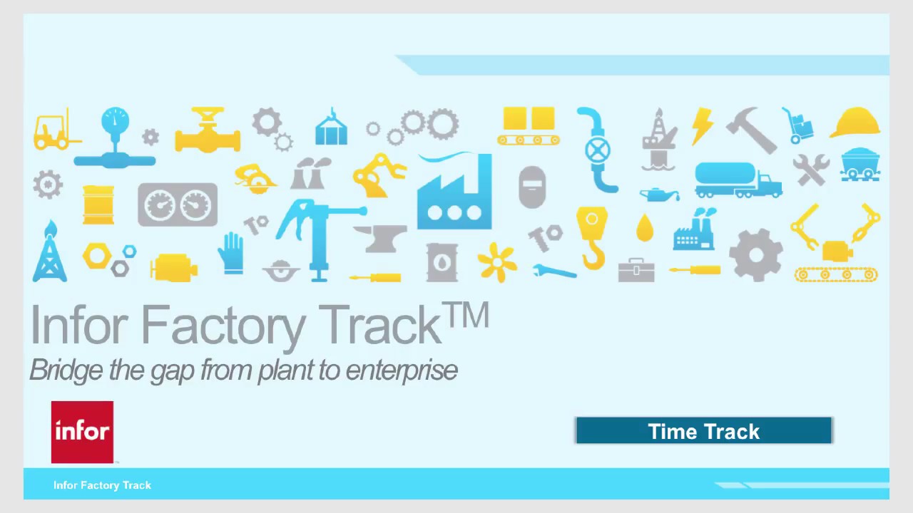 Infor Factory Track Time Track Overview