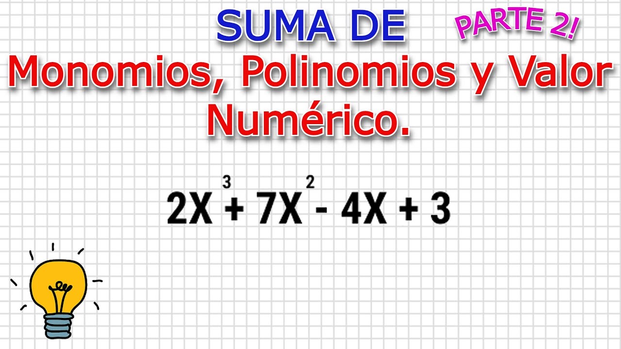 Continuación (Monomios, Polinomios y Valor Numérico) Parte 2!