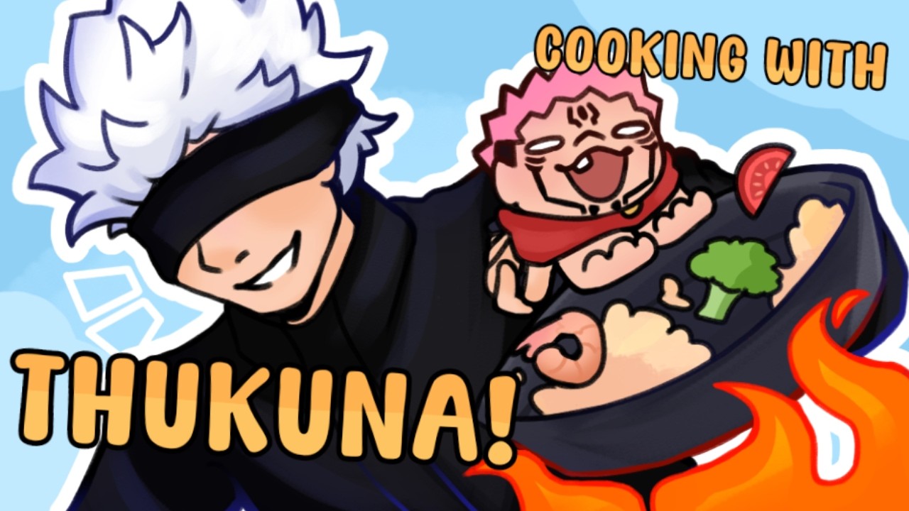 Thukuna's Cooking Show!