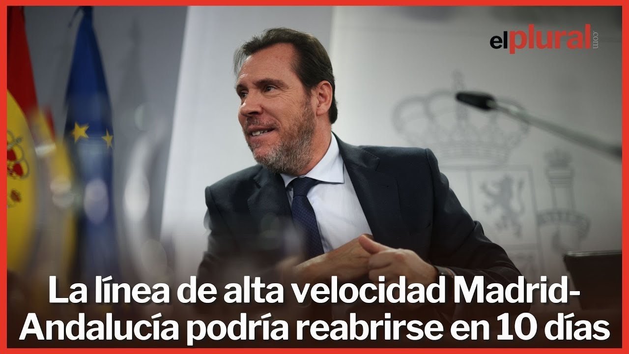 Puente prevé que la línea de alta velocidad entre Madrid y Andalucía vuelva a funcionar en 10 días