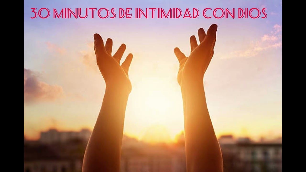 GRUPO FORTALEZA / 30 Minutos de intimidad con Dios