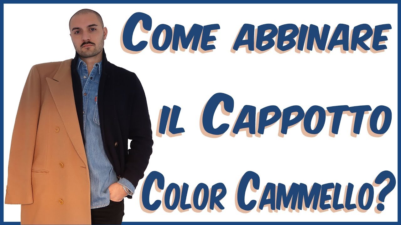 Come abbinare il Cappotto Color Cammello?