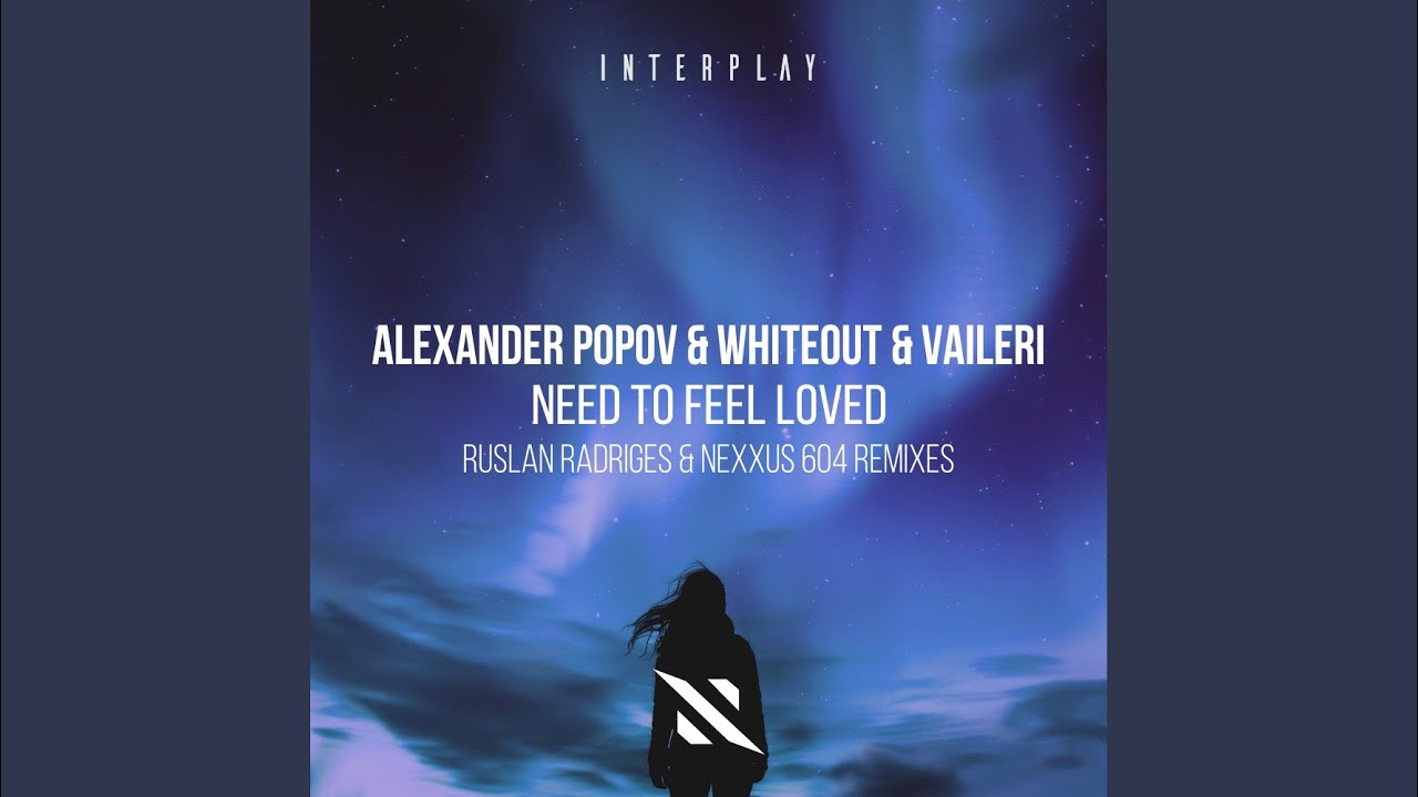 Need To Feel Loved (Ruslan Radriges Extended Remix)