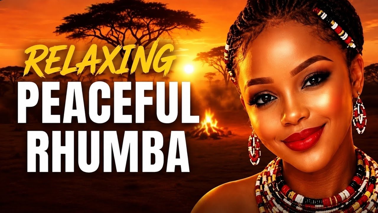 Lingala Relaxing Rhumba &mdash; 2 Hrs Of Non Stop congolese Rhumba for Deep Relaxing, Chill &Romantic  