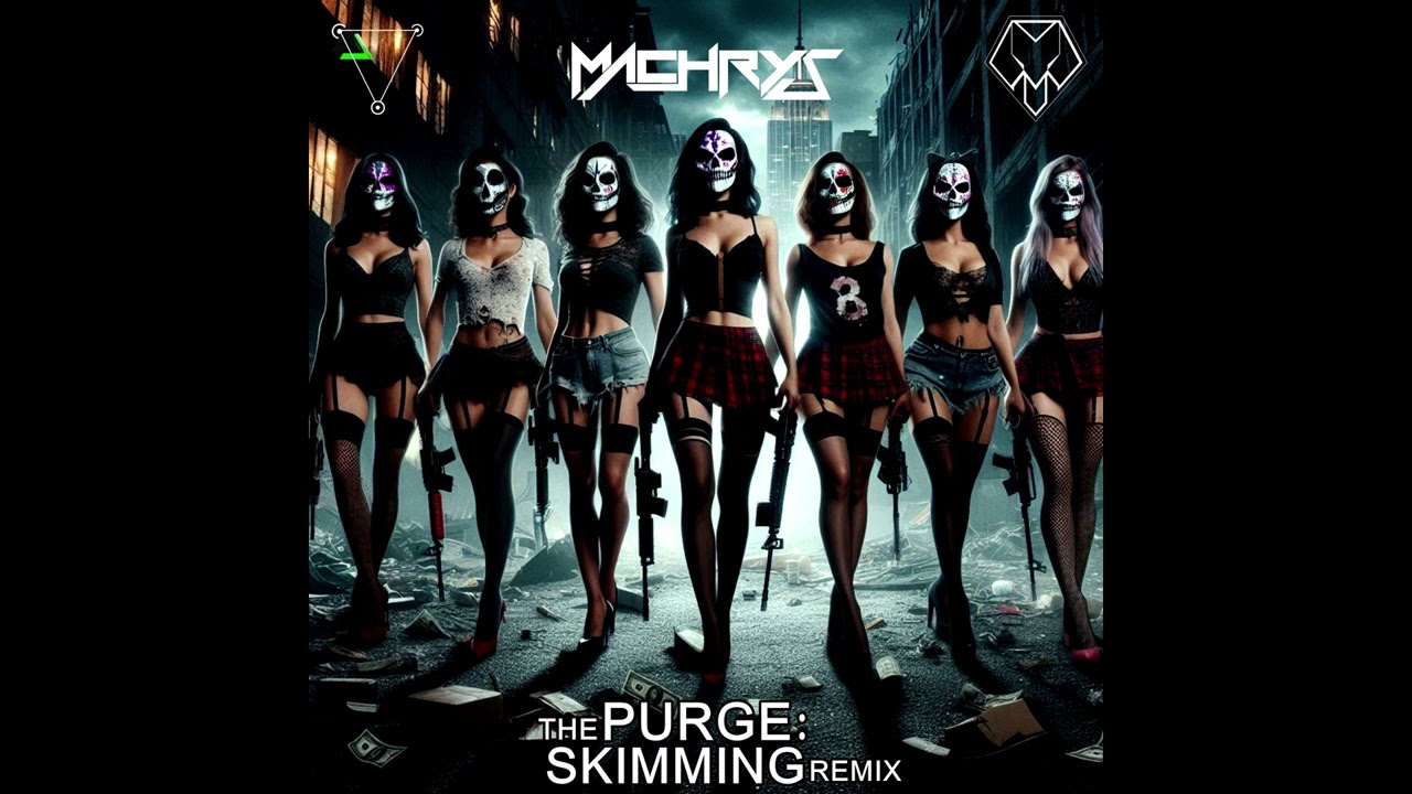 Machrys - Skimming (The Purge Remix 2024)