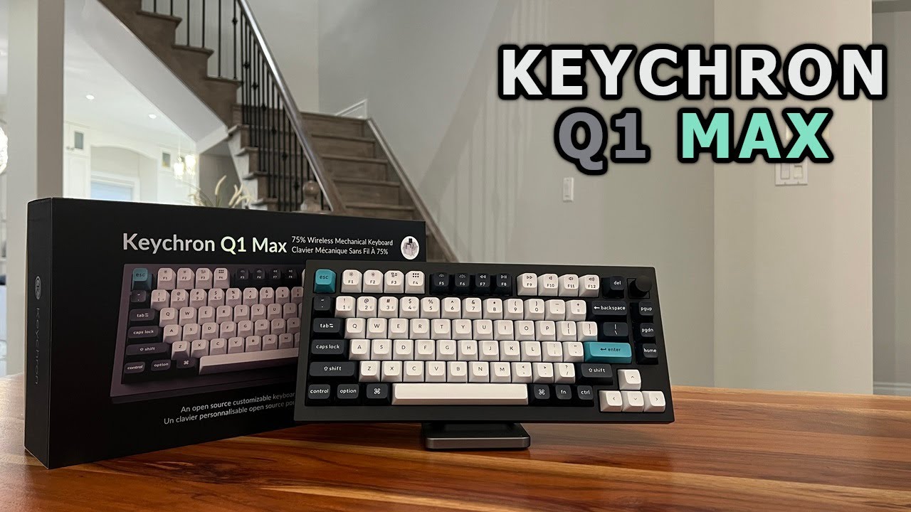 Keychron Q1 Max - Hear that THOCK!