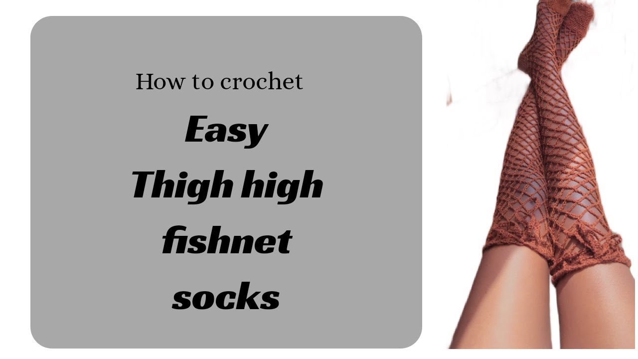How to Crochet an Easy Thigh High Fishnet/Mesh Socks