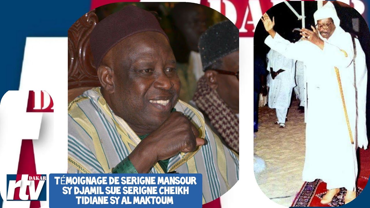 Témoignage De Serigne Mansour sy Djamil Sur Serigne Cheikh  akhmet tidiane sy Al maktoum