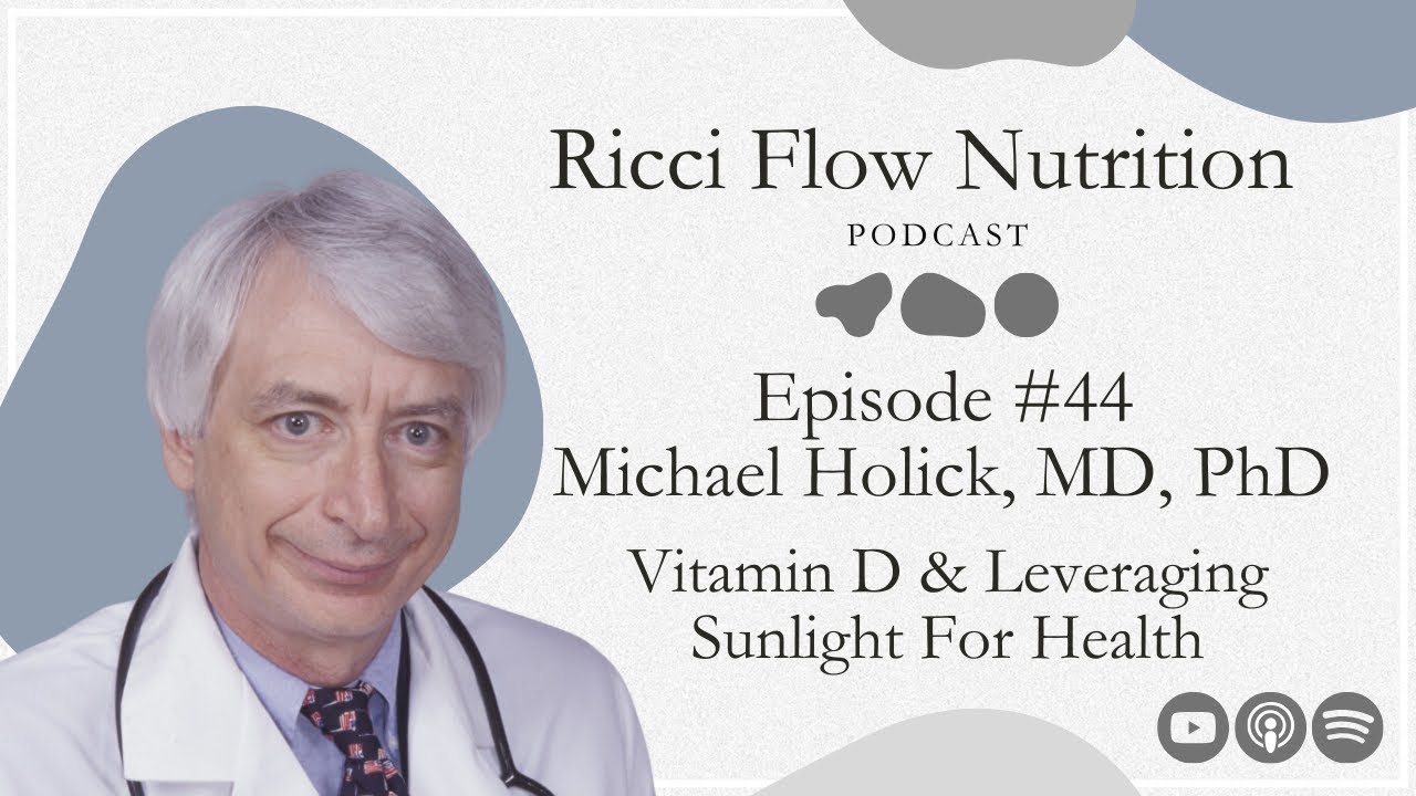 Michael Holick: Vitamin D & Leveraging Sunlight For Health | Ricci Flow Nutrition Podcast