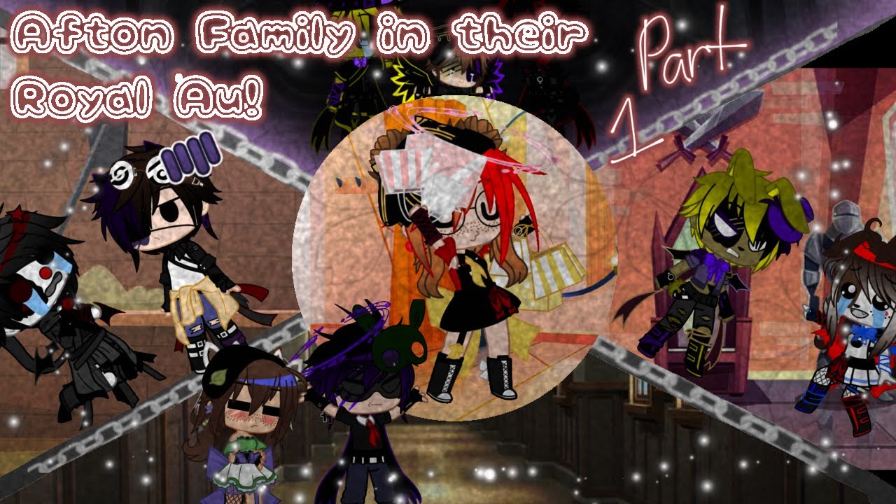Afton Family in their Royal AU!!  (Original) Part 1