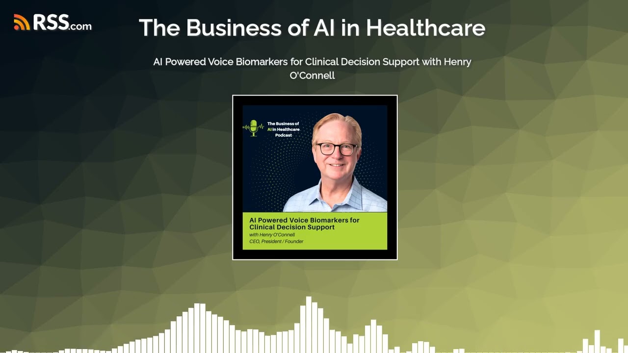 AI Powered Voice Biomarkers for Clinical Decision Support with Henry O'Connell
