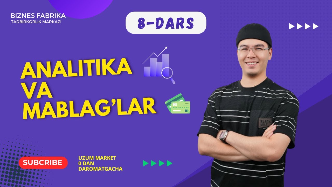 UZUMDA BIZNES | MABLAG'LAR VA NALITIKA | 8-DARS
