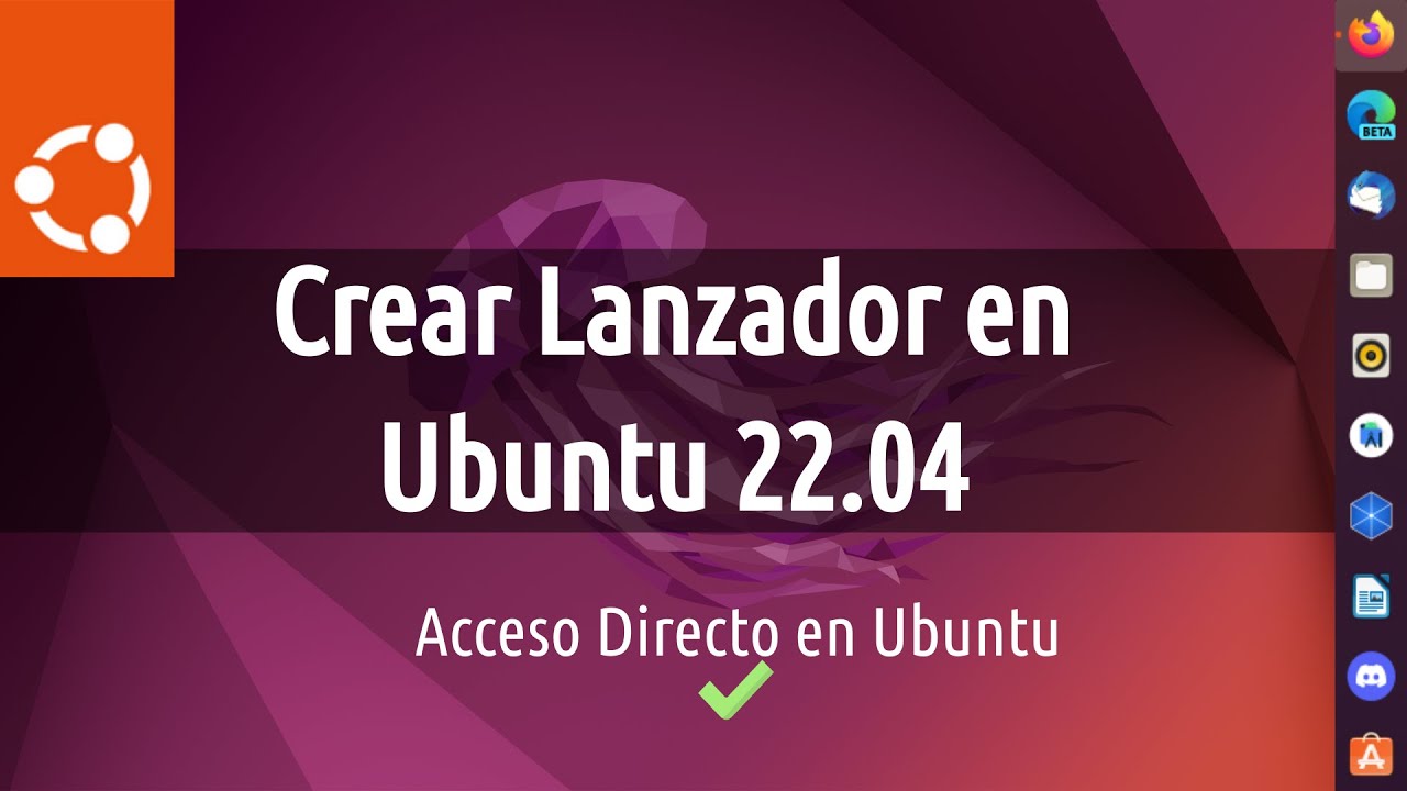 ✅ Crear Lanzador o Acceso Directo en Ubuntu 22.04