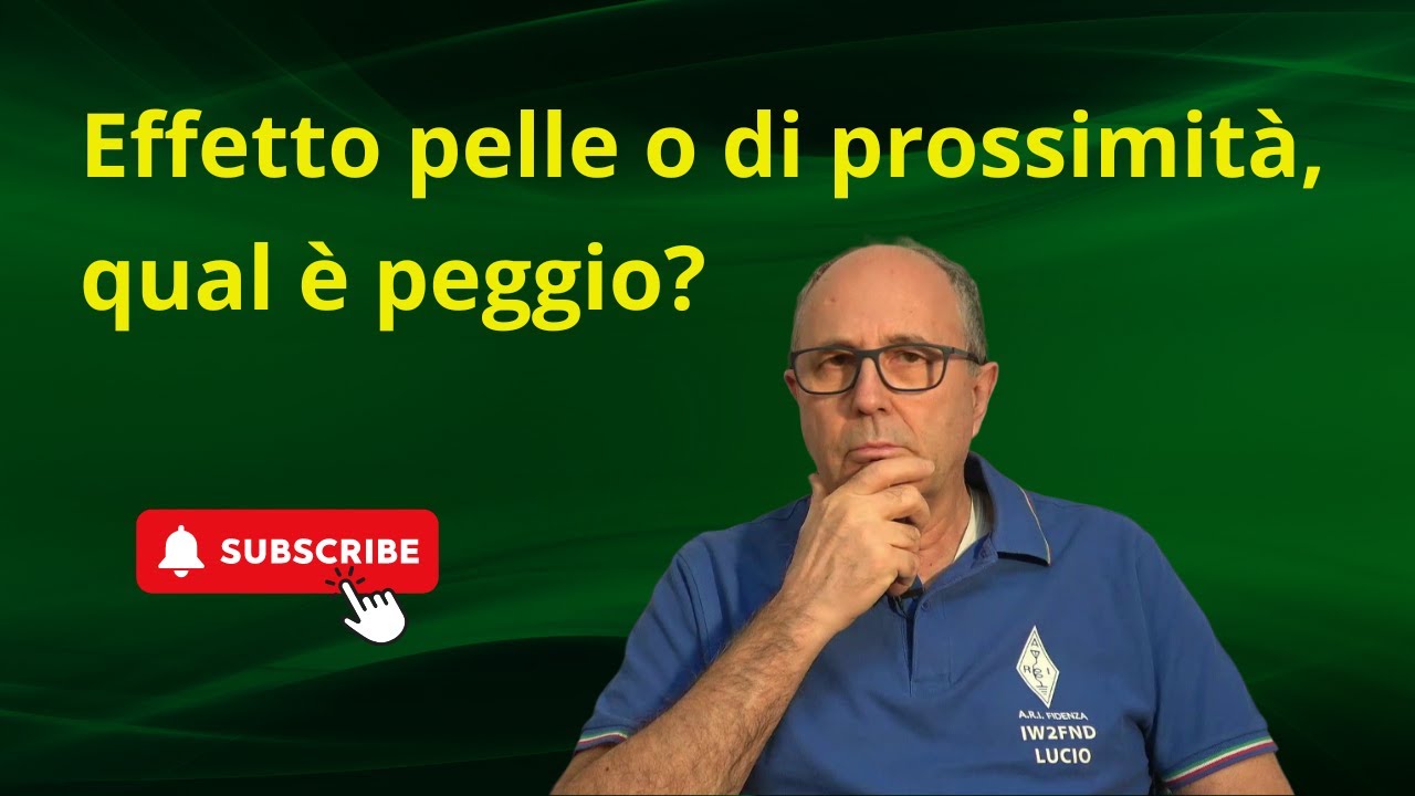 Effetto pelle o di prossimità, qual è peggio?  [SUB ENG]